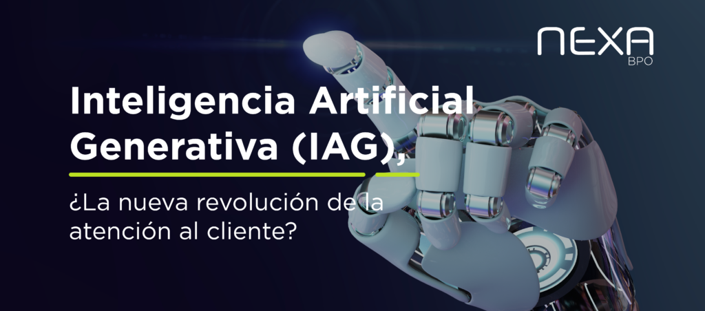 Inteligencia Artificial Generativa, ¿La nueva revolución de la atención al cliente?